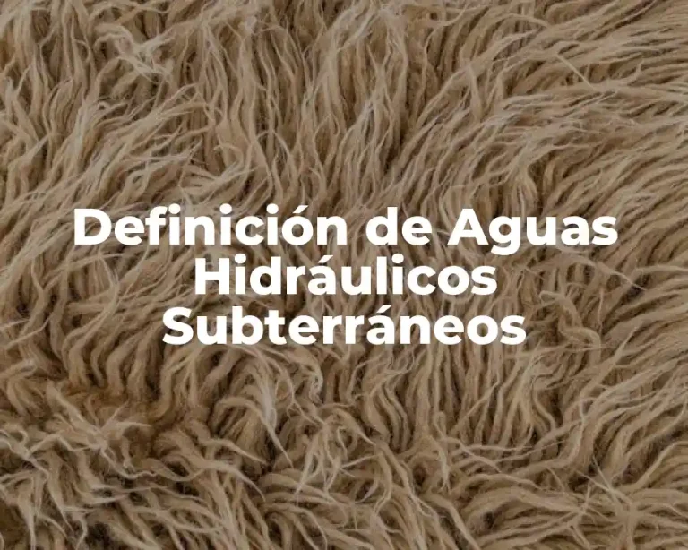 Definición de Aguas Hidráulicos Subterráneos