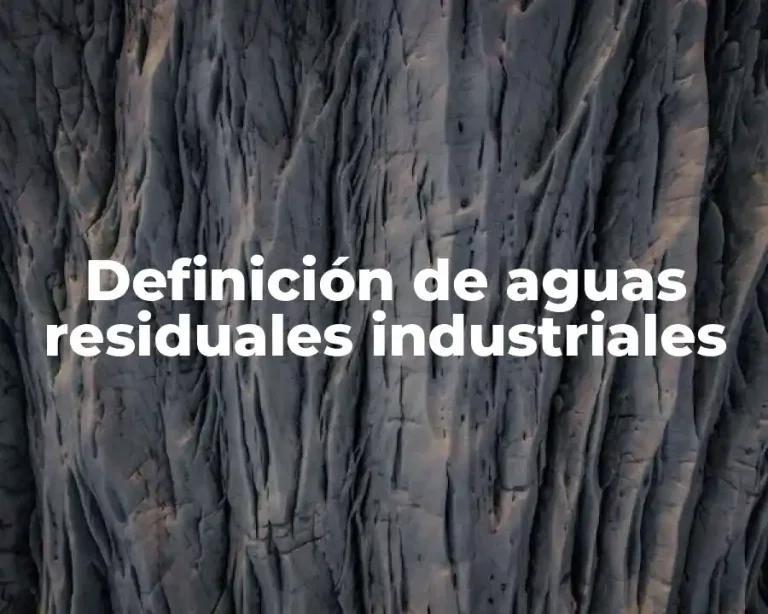 Definición de aguas residuales industriales