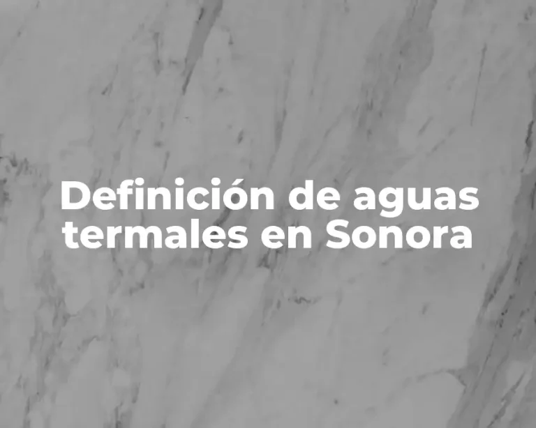 Definición de aguas termales en Sonora