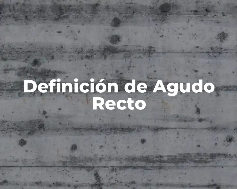 Definición de Agudo Recto