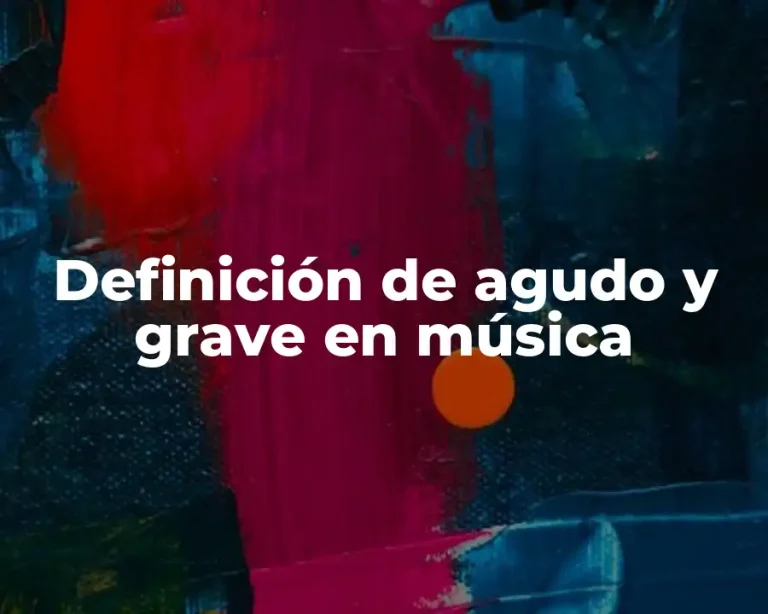 Definición de agudo y grave en música