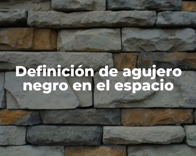 Definición de agujero negro en el espacio