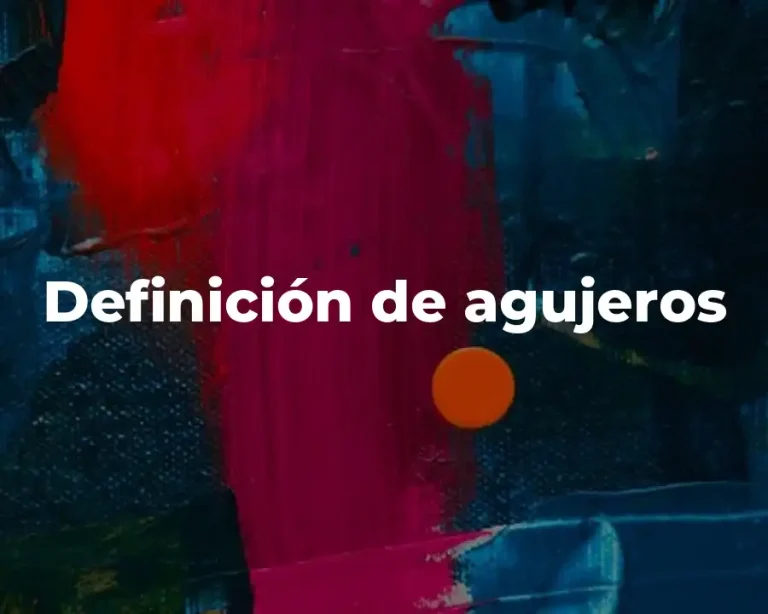 Definición de agujeros