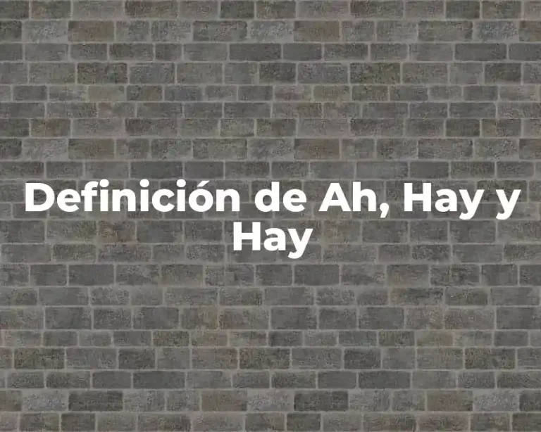 Definición de Ah, Hay y Hay
