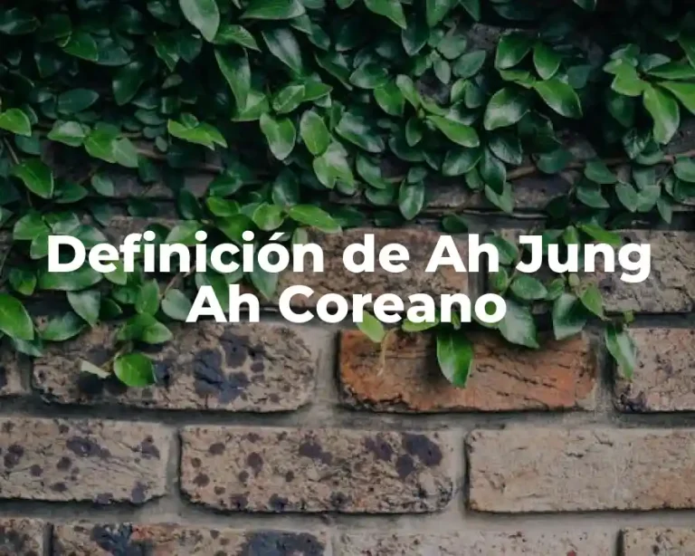 Definición de Ah Jung Ah Coreano