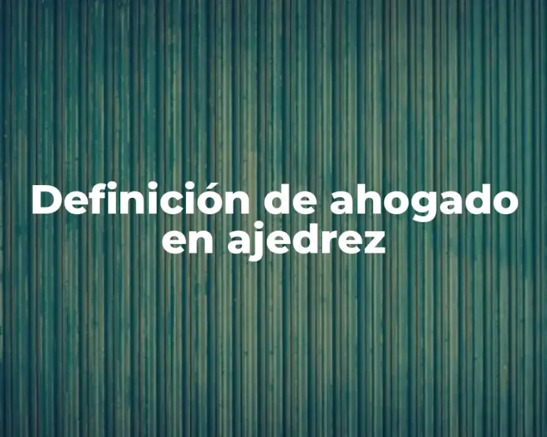 Definición de ahogado en ajedrez