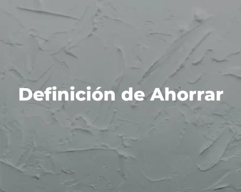 Definición de Ahorrar