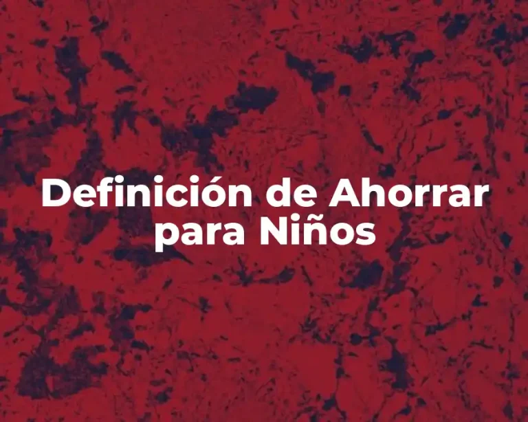 Definición de Ahorrar para Niños