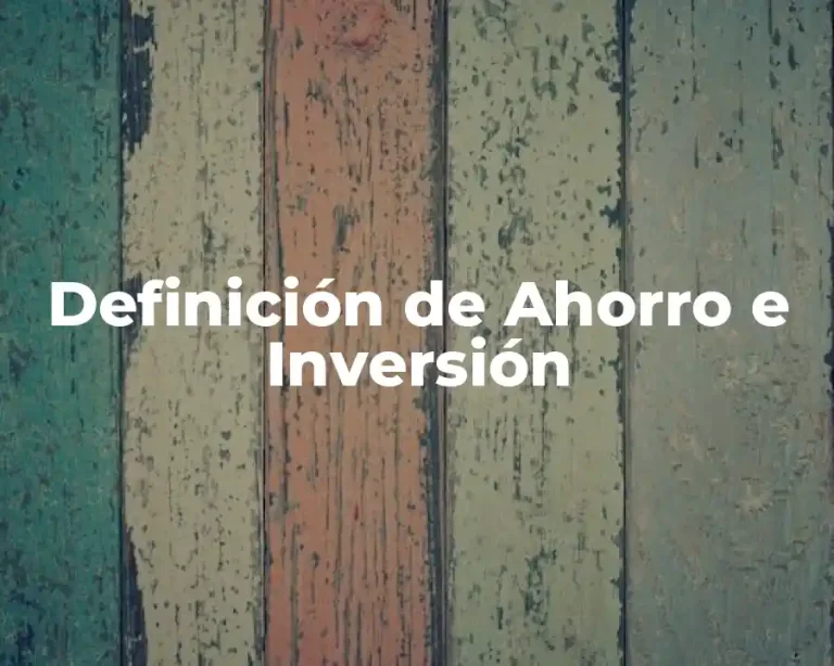 Definición de Ahorro e Inversión