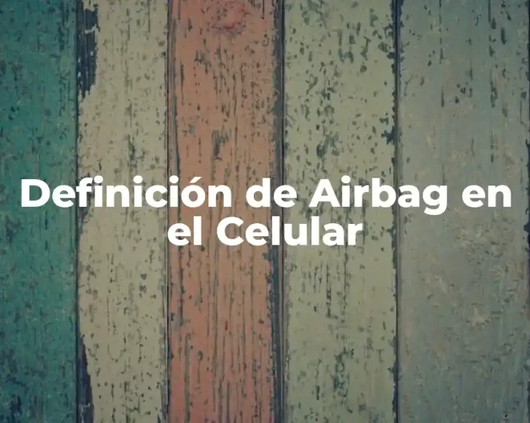 Definición de Airbag en el Celular