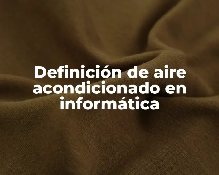 Definición de aire acondicionado en informática