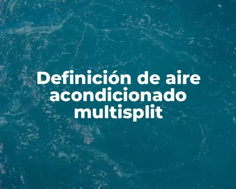 Definición de aire acondicionado multisplit