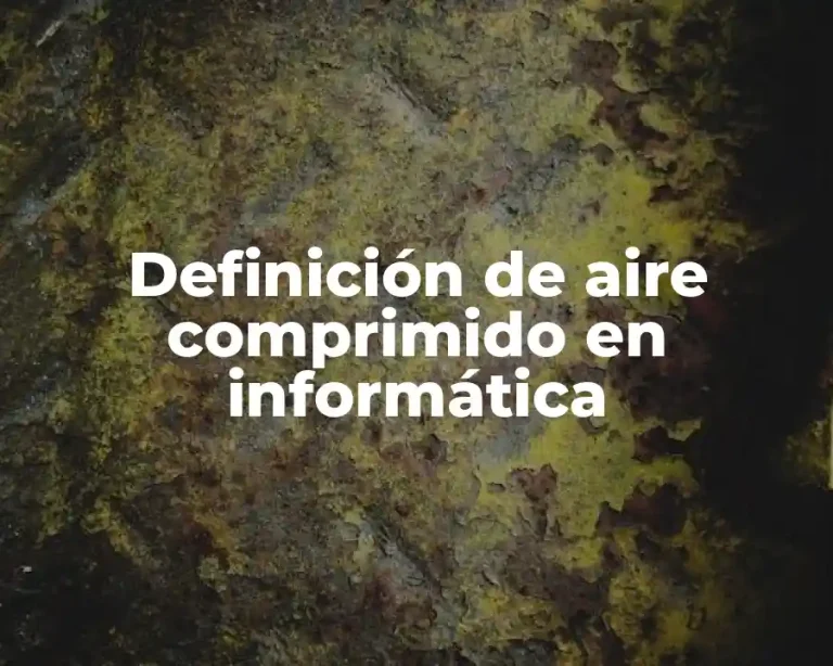 Definición de aire comprimido en informática