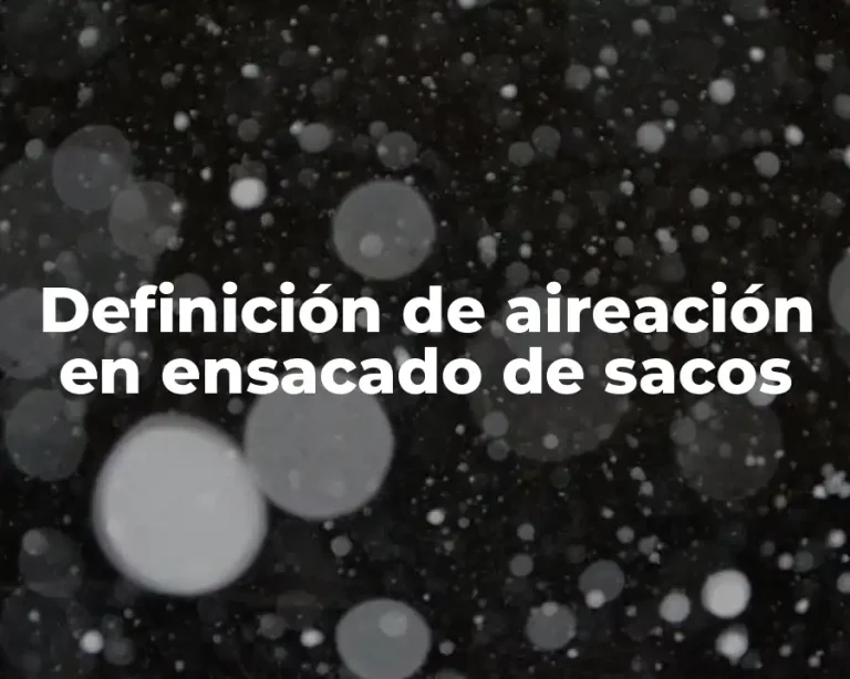Definición de aireación en ensacado de sacos
