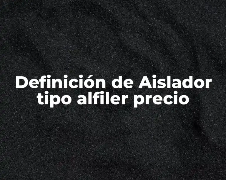 Definición de Aislador tipo alfiler precio