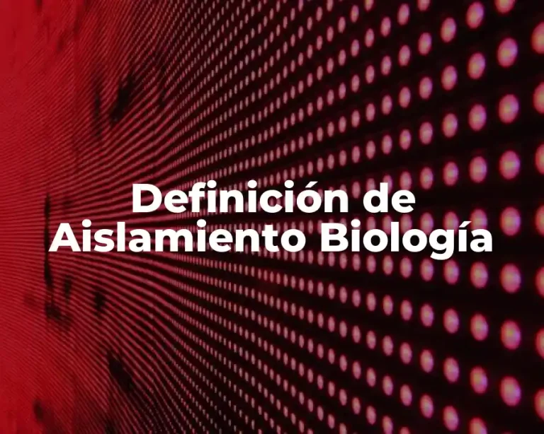 Definición de Aislamiento Biología