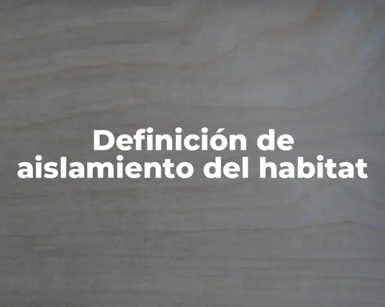Definición de aislamiento del habitat