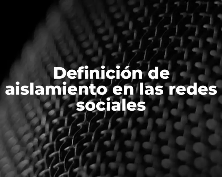 Definición de aislamiento en las redes sociales