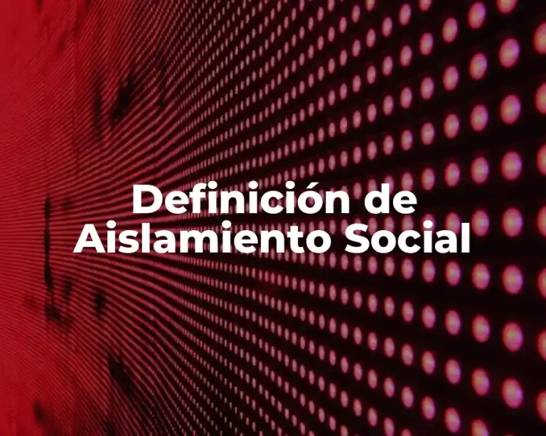 Definición de Aislamiento Social