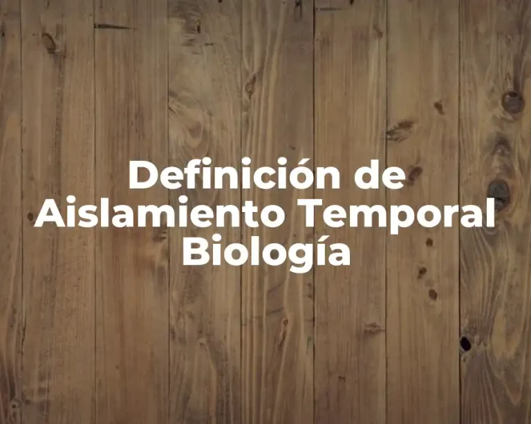Definición de Aislamiento Temporal Biología