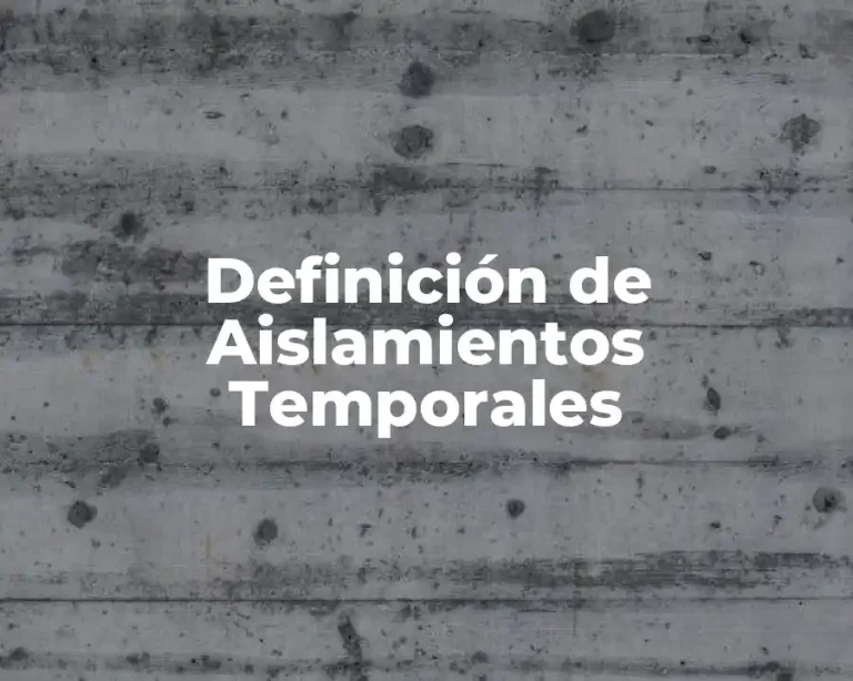 Definición de Aislamientos Temporales