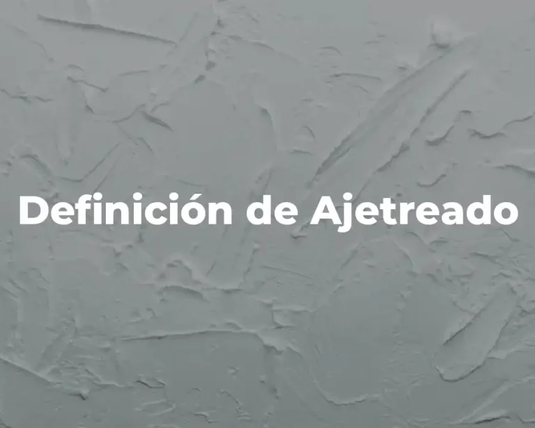 Definición de Ajetreado