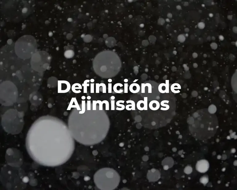 Definición de Ajimisados