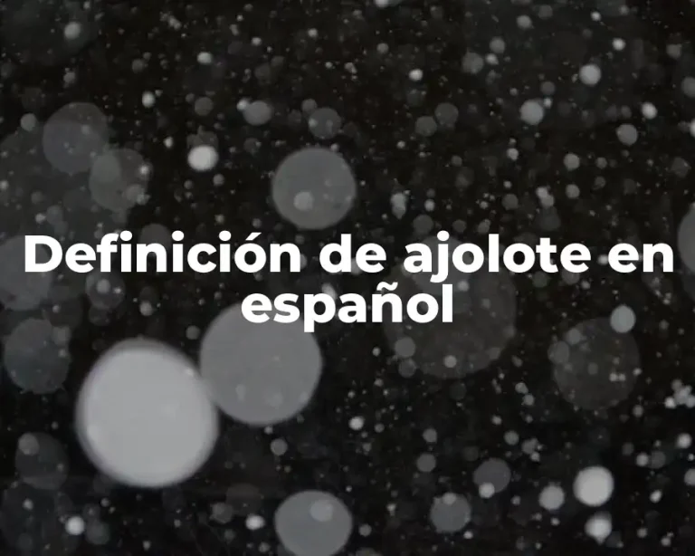 Definición de ajolote en español