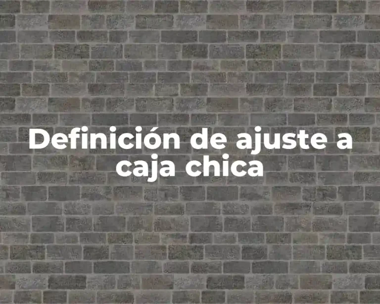 Definición de ajuste a caja chica