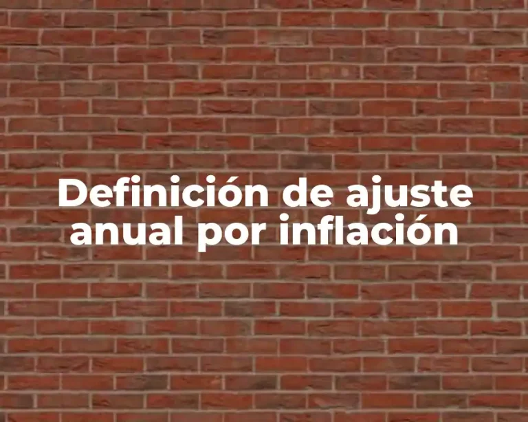 Definición de ajuste anual por inflación