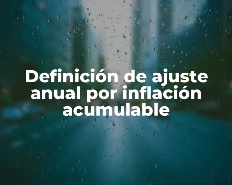 Definición de ajuste anual por inflación acumulable
