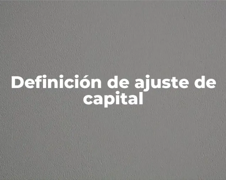 Definición de ajuste de capital