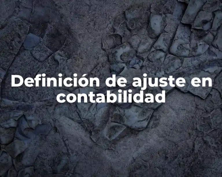 Definición de ajuste en contabilidad
