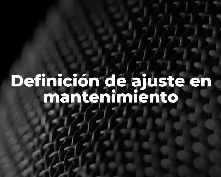Definición de ajuste en mantenimiento