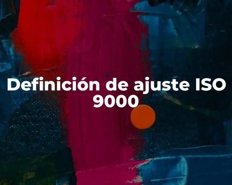 Definición de ajuste ISO 9000