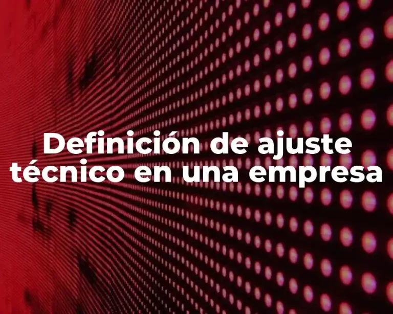 Definición de ajuste técnico en una empresa