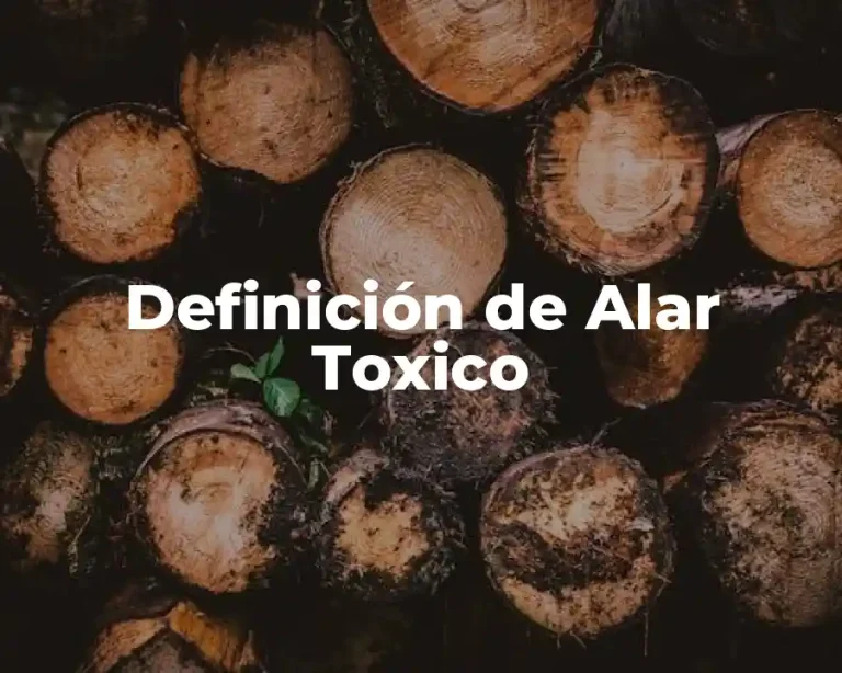 Definición de Alar Toxico