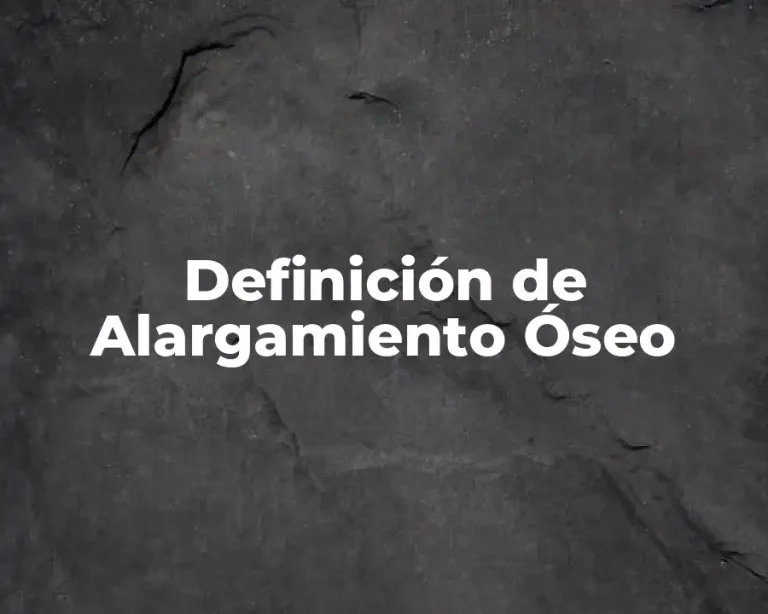Definición de Alargamiento Óseo
