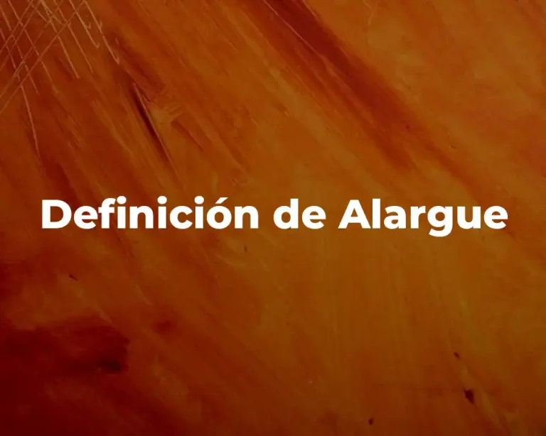 Definición de Alargue