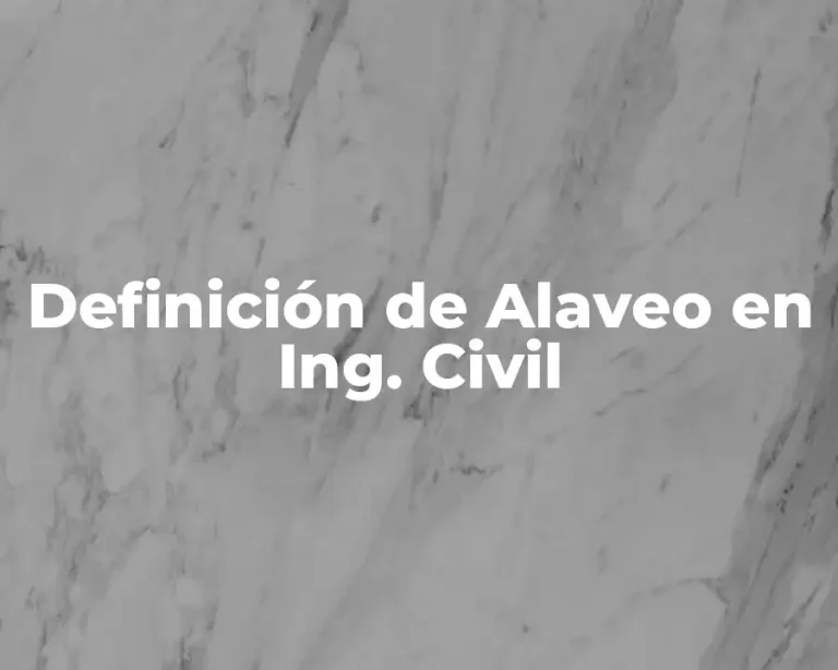 Definición de Alaveo en Ing. Civil