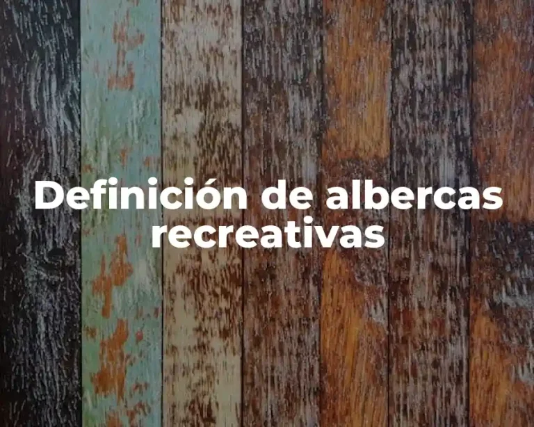 Definición de albercas recreativas