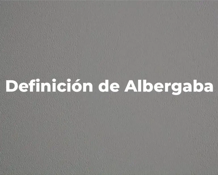 Definición de Albergaba