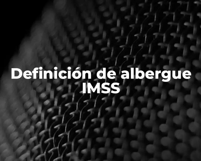 Definición de albergue IMSS