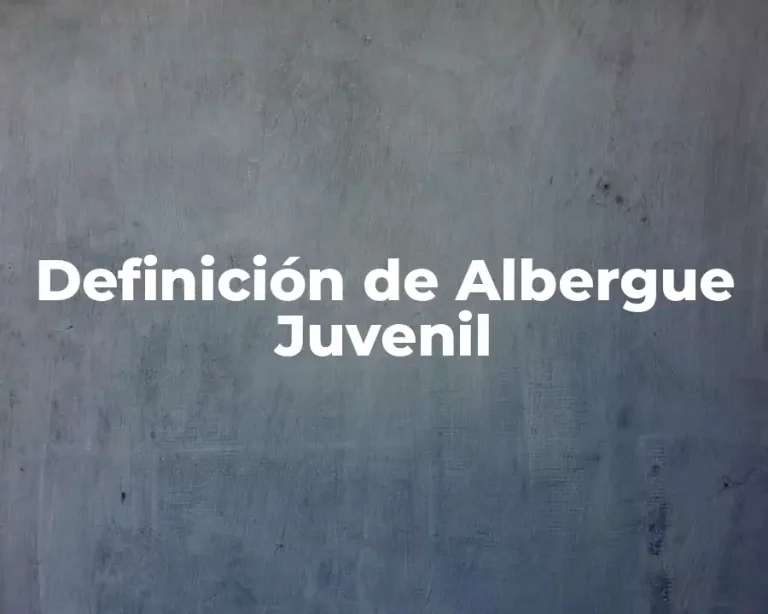 Definición de Albergue Juvenil