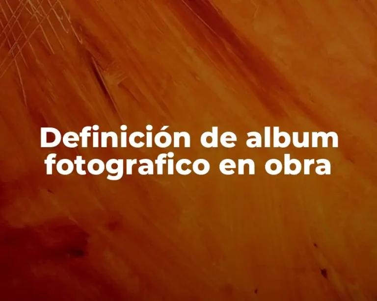 Definición de album fotografico en obra