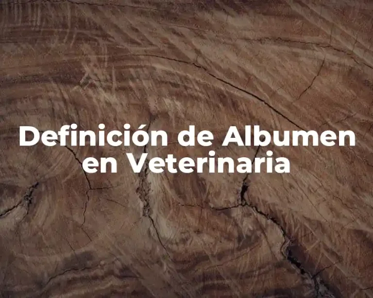 Definición de Albumen en Veterinaria