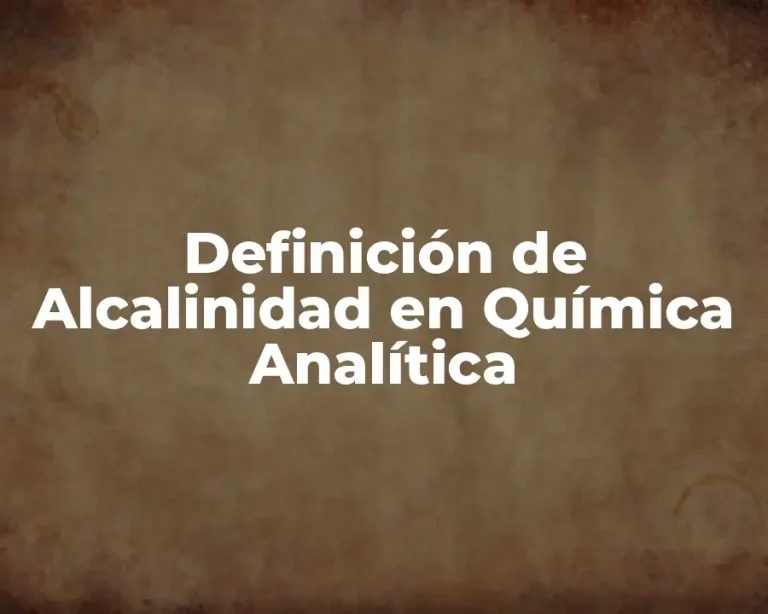 Definición de Alcalinidad en Química Analítica