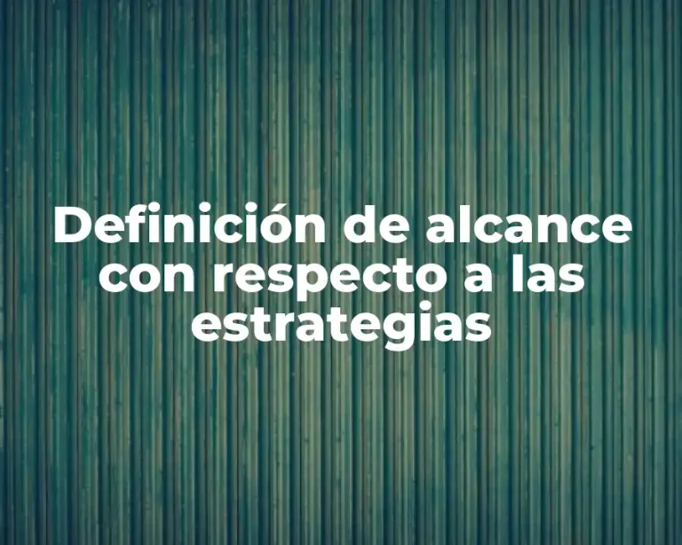 Definición de alcance con respecto a las estrategias