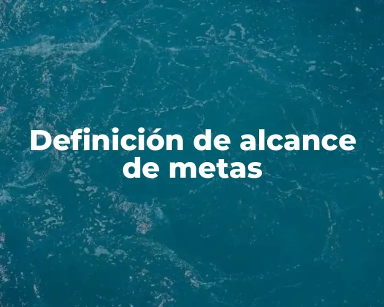 Definición de alcance de metas