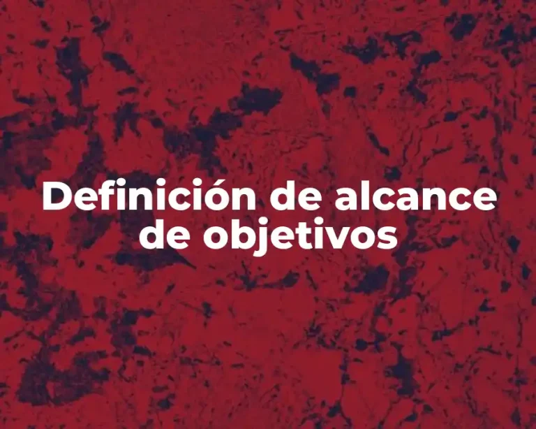 Definición de alcance de objetivos